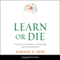 Learn or Die: Using Science to Build a Leading-Edge Learning Organization