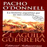 El Aguila Guerrera (Texto Completo) [The Eagle Warrior