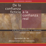 De la confianza ficticia a la confianza real [From Fantasy Trust To Real Trust (Texto Completo)]