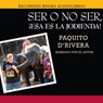 Ser o no ser, !Esa es la jodienda! [To Be or Not to Be, That's a Bitch!]