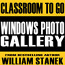 Windows Photo Gallery Classroom-To-Go: Windows Vista Edition