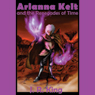 Arianna Kelt and the Renegades of Time: Wizards of Skyhall, Book 2