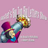 Buster's Big Top Big Letters Show: Bugville Jr. Learning Adventures