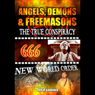 Angels, Demons and Freemasons: The True Conspiracy