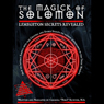 The Magick of Solomon: Lemegeton Secrets Revealed