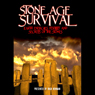 Stone Age Survival: Earth Energies, Fertility and Secrets of the Stones