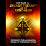 Energy Therapy and the Kundalini: Experience the Illuminating World of the Energy Within