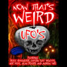 Now That's Weird: UFOs