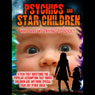 Psychics and Star Children: Who Are We Trying to Fool?