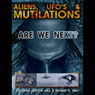 Aliens, UFOs and Mutilations: Are We Next?