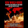 New World Order: The Battle for Your Mind and the Truth to the UFOs: With Reflections on William Cooper