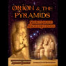 Orion and the Pyramids: Secrets of the Ancient Egyptians