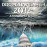 Doomsday Earth 2012: Apocalypse Rising