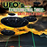 UFOs and the Extraterrestrial Threat: Battlefield Earth