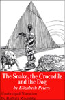 The Snake, the Crocodile, and the Dog: The Amelia Peabody Series, Book 7