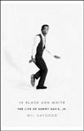 In Black and White: The Life of Sammy Davis, Jr.
