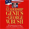 The Leadership Genius of George W. Bush