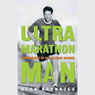 Ultramarathon Man: Confession of an All-Night Runner