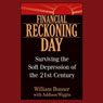 Financial Reckoning Day: Surviving the Soft Depression of the 21st Century