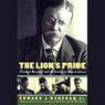The Lion's Pride: Theodore Roosevelt and His Family in Peace and War