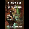 Kindness Goes Unpunished: A Walt Longmire Mystery