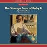 The Strange Case of Baby H: An American Girl History Mystery