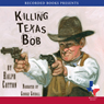 Killing Texas Bob