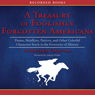 The Treasury of Foolishly Forgotten Americans: Colorful Characters Stuck in the Footnotes of History