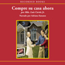 Compre su casa ahora [Buy Your House Now (Texto Completo)]