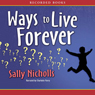 Ways to Live Forever