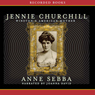 Jennie Churchill: Winston's American Mother