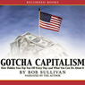 Gotcha Capitalism: How Hidden Fees Rip You Off Every Day-and What You Can Do About It