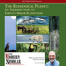 The Modern Scholar: Ecological Planet: An Introduction to Earth's Major Ecosystems