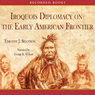 The Iroquois and Diplomacy on the Early American Frontier