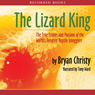 The Lizard King: The True Crimes and Passions of the World's Greatest Reptile Smugglers