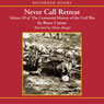 Never Call Retreat: The Centennial History of the Civil War, Volume 3