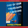 One of Our Thursdays is Missing: A Novel