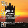 The Modern Scholar: Citadels of Power: Castles in History and Archaeology