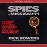 Spies of the Mississippi: The True Story of the Spy Network that Tried to Destroy the Civil Rights Movement