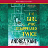 The Girl Who Disappeared Twice: Forensic Instincts, Book 1