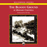 The Bloody Ground: Battle of Antietam, 1862: The Starbuck Chronicles: Volume Four