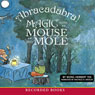 Abracadabra!: Magic with Mouse and Mole