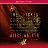 Chicken Chronicles: Sitting with the Angels Who Have Returned with My Memories: Glorious, Rufus, Gertrude Stein, Splendor, Hortensia, Agnes of God, The Gladyses, & Babe