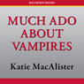 Much Ado About Vampires: A Dark Ones Novel