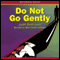 Do Not Go Gently
