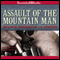 Assault of the Mountain Man