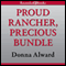 Proud Rancher, Precious Bundle