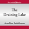 The Draining Lake: An Inspector Erlendur Novel, Book 4