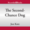 The Second Chance Dog: A Love Story