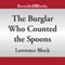 The Burglar Who Counted the Spoons: Bernie Rhodenbarr, Book 11